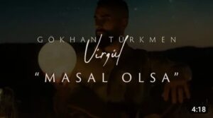 دانلود آهنگ Gökhan Türkmen Masal Olsa + ترجمه