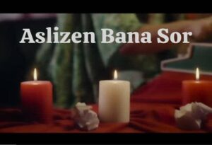 دانلود آهنگ Aslizen Bana Sor + ترجمه