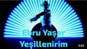 دانلود آهنگ Ebru Yaşar Yeşillenirim + ترجمه