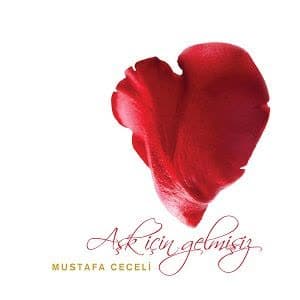دانلود آهنگ Mustafa Ceceli Aşk için Gelmişiz + ترجمه