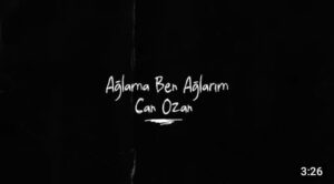 دانلود آهنگ Canozan Ağlama Ben Ağlarım + ترجمه