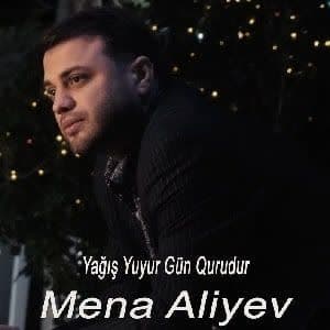 دانلود آهنگ Mena Aliyev Yağiş Yuyur Gün Qurudur + ترجمه