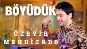 دانلود آهنگ Üzeyir Mehdizade Böyüdük + ترجمه