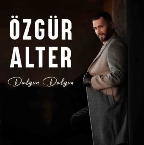 دانلود آهنگ Özgür Alter Dalgın Dalgın + ترجمه