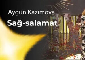 دانلود آهنگ Aygün Kazımova Sağ Salamat + ترجمه