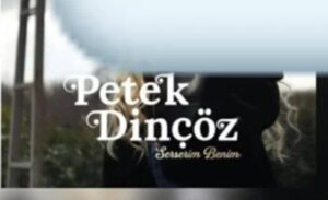 دانلود آهنگ Petek Dinçöz Serserim Benim + ترجمه