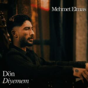 دانلود آهنگ Mehmet Elmas Dön Diyemem + ترجمه