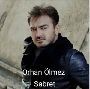 دانلود آهنگ Orhan Ölmez Sabret + ترجمه