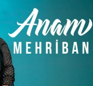 دانلود آهنگ Mehriban Anam + ترجمه