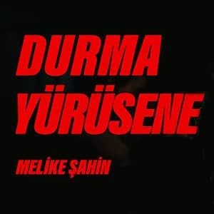 دانلود آهنگ Melike Şahin Durma Yürüsene + ترجمه