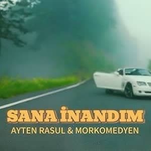 دانلود آهنگ Ayten Rasul Sana inandım + ترجمه