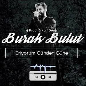 دانلود آهنگ Burak Bulut Eriyorum Günden Güne + ترجمه