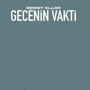 دانلود آهنگ DEMET ELLOO Gecenin Vakti + ترجمه