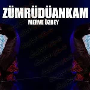 دانلود آهنگ Merve Özbey Zümrüdüankam + ترجمه