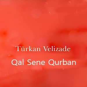 دانلود آهنگ Türkan Velizade Qal Sene Qurban + ترجمه