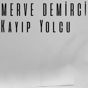 دانلود آهنگ Merve Demirci Kayıp Yolcu + ترجمه