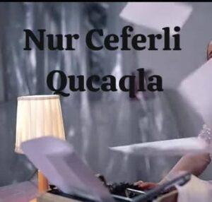 دانلود آهنگ Nur Ceferli Qucaqla + ترجمه