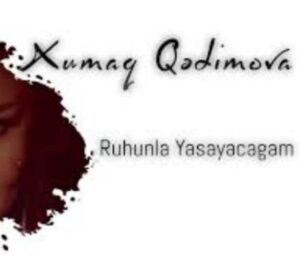 ترجمه آهنگ Xumar Qədimov Ruhunla Yaşayiram