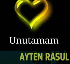 ترجمه آهنگ Ayten Rasul Unutamam