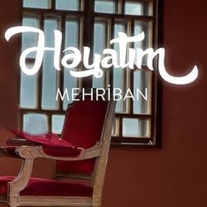 دانلود آهنگ Mehriban Heyatim + ترجمه