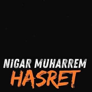 دانلود آهنگ Nigar Muharrem Hasret + ترجمه