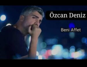 ترجمه آهنگ Özcan Deniz Beni Affet ft