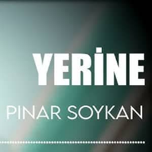 دانلود آهنگ Pınar Soykan Yerine + ترجمه