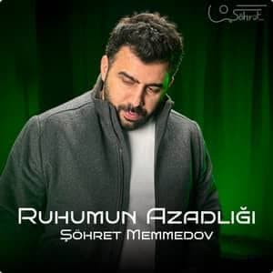 دانلود آهنگ Şöhret Memmedov Ruhumun Azadlığı + ترجمه