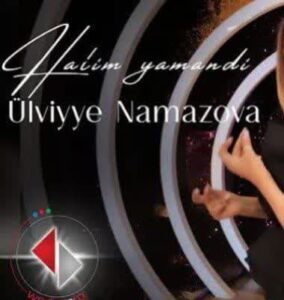 ترجمه آهنگ Ülviyya Namazova Halim Yamandı