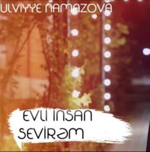 دانلود آهنگ Ülviyye Namazova Evli İnsan Sevirem + ترجمه