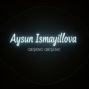 دانلود آهنگ Aysun ismayilova Qeşeng Qeşeng + ترجمه