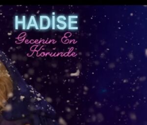 دانلود آهنگ Hadise Gecenin En Köründe + ترجمه