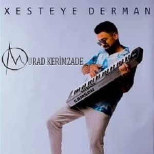 دانلود آهنگ Murad Kerimzade Xesteye Derman + ترجمه