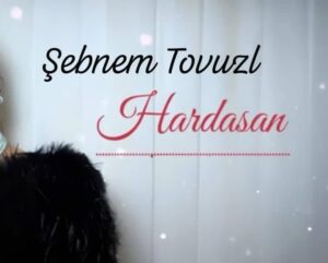 دانلود آهنگ Şebnem Tovuzl Hardasan + ترجمه