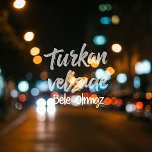 دانلود آهنگ Türkan Velizade Bele Olmaz + ترجمه