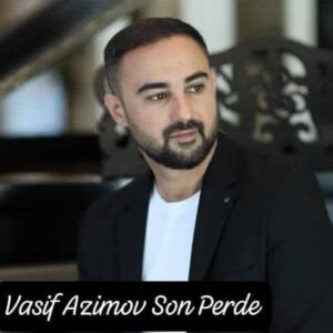 دانلود آهنگ Vasif Azimov Son Perde + ترجمه