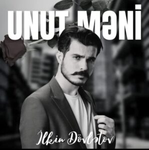 ترجمه آهنگ ilkin dovlatov unut məni