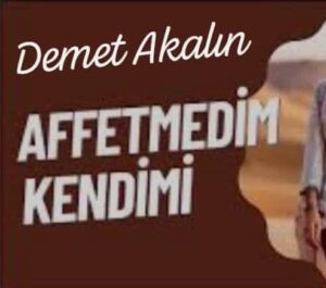 ترجمه آهنگ Demet Akalın Affetmedim Kendimi