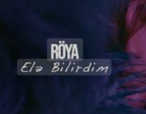 ترجمه آهنگ Röya Elə Bilmə