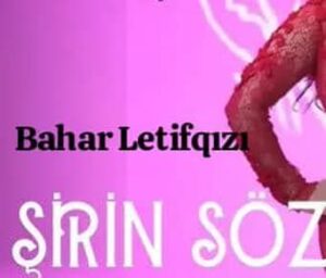 ترجمه آهنگ Bahar Letifqızı Şirin Söz