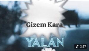 ترجمه آهنگ Gizem Kara Yalan