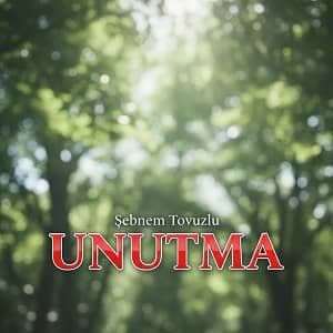 دانلود آهنگ Şebnem Tovuzlu Unutma + ترجمه