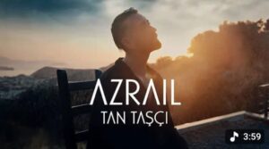 ترجمه آهنگ Tan Taşçı Azrail