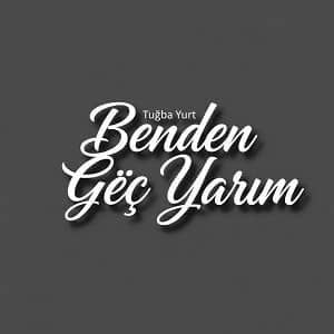 دانلود آهنگ Tuğba Yurt Benden Geç Yarim + ترجمه