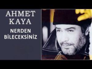 دانلود آهنگ Ahmet Kaya Nereden Bileceksiniz + ترجمه