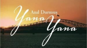 ترجمه آهنگ Anıl Durmuş Yana Yana