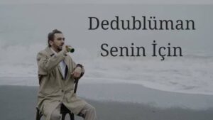 ترجمه آهنگ Dedublüman Senin İçin