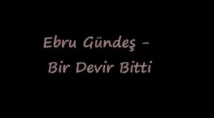 ترجمه آهنگ Ebru Gündeş Bir Devir Bitti