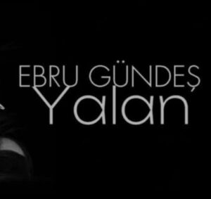 ترجمه آهنگ Ebru Gündeş Yalan