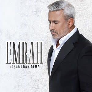 دانلود آهنگ Emrah Yaşamadan Ölme + ترجمه